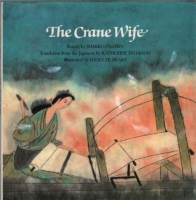  The Crane Wife! A Japanese Folktale about Sacrifice, Love, and the Importance of Being Content with What You Have.